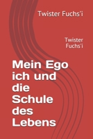 Mein Ego ich und die Schule des Lebens: 85 Tage B099TMMZSY Book Cover
