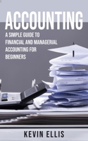Accounting: A Simple Guide to Financial and Managerial Accounting for Beginners 195134510X Book Cover