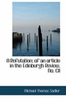 A Refutation; of an article in the Edinburgh Review, No. CII 0469059591 Book Cover