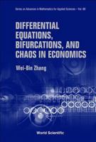 Differential Equations, Bifurcations, and Chaos in Economics (Series on Advances in Mathematics for Applied Sciences) (Advances in Mathematics for Applied Sciences) 9812563334 Book Cover