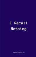 I Recall Nothing 9357612378 Book Cover