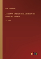 Zeitschrift für Deutsches Alterthum und Deutsche Litteratur: 33. Band 3368023241 Book Cover