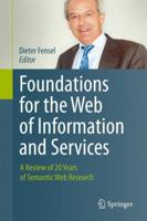 Foundations for the Web of Information and Services: A Review of 20 Years of Semantic Web Research 3642434266 Book Cover