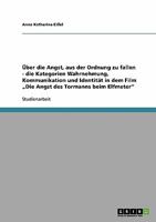�ber die Angst, aus der Ordnung zu fallen - die Kategorien Wahrnehmung, Kommunikation und Identit�t in dem Film "Die Angst des Tormanns beim Elfmeter 3638864995 Book Cover