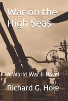 War on the High Seas: A World War II Novel B096TN7VDZ Book Cover
