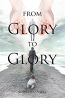 From Glory to Glory: Inspirational Poems 1644622122 Book Cover