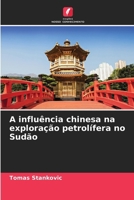 A influência chinesa na exploração petrolífera no Sudão (Portuguese Edition) 6209873456 Book Cover