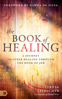 The Book of Healing (Large Print Edition): A Journey to Inner Healing Through the Book of Job 0768418577 Book Cover