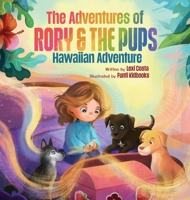 The Adventures of Rory & The Pups: Hawaiian Adventure B0GY668BLB Book Cover