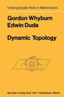 Dynamic Topology (Undergraduate Texts in Mathematics) 0387903585 Book Cover