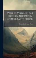 Paul et Virginie, par Jacques-Bernardin-Henri de Saint-Pierre. (French Edition) 1024000494 Book Cover