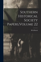 Southern Historical Society Papers, Volume 22 1017943354 Book Cover