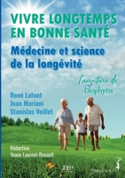 Vivre longtemps en bonne santé: Médecine et science de la longévité L'aventure de Biophytis (French Edition) 2381273522 Book Cover