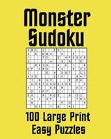 Monster Sudoku 100 Large Print Easy Puzzles 1722482745 Book Cover