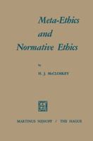 Meta-Ethics and Normative Ethics 9401185441 Book Cover