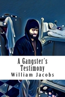A Gangster's Testimony 1721850716 Book Cover