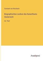 Biographisches Lexikon des Kaiserthums Oesterreich: 36. Theil 3382006944 Book Cover