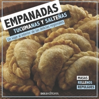 EMPANADAS TUCUMANAS Y SALTEÑAS: un viaje al interior de las delicias regionales B09BY5WCWC Book Cover