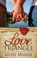 The Love Triangle: What Every Couple Needs for a Successful Marriage 1614482381 Book Cover