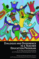 Dialogue and Difference in a Teacher Education Program: A 16 -Year Sociocultural Study of a Professional Development School 1617357650 Book Cover