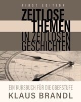 Zeitlose Themen in zeitlosen Geschichten: A Course Book for Learners of German at the Advanced Leve 1516527909 Book Cover