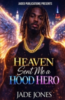 Heaven Sent Me a Hood Hero B0FKVXD4CV Book Cover