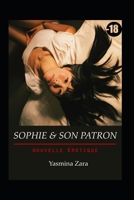 Sophie & son patron: Nouvelle érotique, Fantasmes, Initiation, Perversion (-18) (French Edition) 1673430686 Book Cover