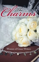 The Charms: A Novel About Eternal Choices 1973669382 Book Cover