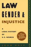 Law, Gender, and Injustice: A Legal History of U. S. Women (Feminist Crosscurrents) 0814735096 Book Cover