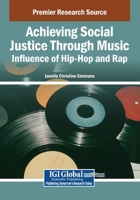 Achieving Social Justice Through Music: Influence of Hip-hop and Rap B0FJMC4L95 Book Cover
