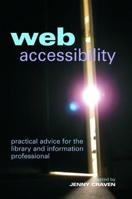 Web Accessibility: Practical Advice for the Library and Information Professional 1856046257 Book Cover