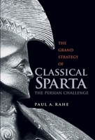 The Grand Strategy of Classical Sparta: The Persian Challenge 030011642X Book Cover
