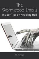 The Wormwood Emails: Insider Tips on Avoiding Hell 1645164187 Book Cover