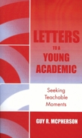 Letters to a Young Academic: Seeking Teachable Moments
