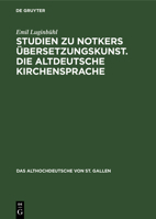 Studien Zu Notkers �bersetzungskunst: [photomechan. Nachdr. D. Ausg. Weida I. Th�r. 1933] 3111054454 Book Cover