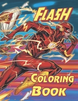 The Flash Coloring Book: NEW 2021 Fantastic The Flash Coloring Books For Adults, Tweens B08NS613HB Book Cover