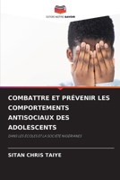 COMBATTRE ET PRÉVENIR LES COMPORTEMENTS ANTISOCIAUX DES ADOLESCENTS: DANS LES ÉCOLES ET LA SOCIÉTÉ NIGÉRIANES (French Edition) 6208787599 Book Cover