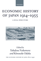 The Economic History of Japan: 1600-1990: Volume 3: Economic History of Japan 1914-1955: A Dual Structure 0198289073 Book Cover