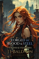 Forged in Blood & Steel: Volume I 1968923195 Book Cover