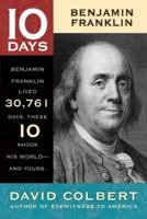 Benjamin Franklin (10 Days That Shook Your World) 1416964460 Book Cover