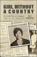 Girl Without a Country: The Untold Story of a Landmark Fight for U.S. Citizenship 1626712611 Book Cover