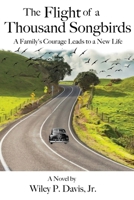 The Flight of a Thousand Songbirds: A Family's Courage Leads to a New Life B0FKTRPLC1 Book Cover