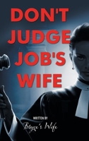 DON'T JUDGE JOB'S WIFE B0F1F399MD Book Cover