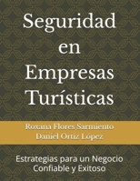 Seguridad en Empresas Turísticas: Estrategias para un Negocio Confiable y Exitoso (Spanish Edition) B0DZZYPK5M Book Cover