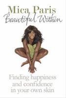 Beautiful Within: Finding Happiness and Confidence in Your Own Skin 1847375316 Book Cover
