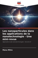Les nanoparticules dans les applications de la nanotechnologie - Une mini-revue: Applications des nanotechnologies : Volume IV 6206071731 Book Cover
