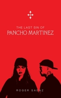 The Last Sin of Pancho Martinez 1728323509 Book Cover