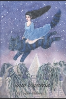The Hidden World of Wysteria Book Two: Into Wysteria 1702889009 Book Cover