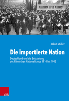 Die Importierte Nation: Deutschland Und Die Entstehung Des Flamischen Nationalismus 1914 Bis 1945 (Kritische Studien Zur Geschichtswissenschaft) 3525311206 Book Cover