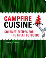 Campfire Cuisine: Gourmet Recipes for the Great Outdoors